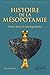 Histoire de la Mésopotamie ...
