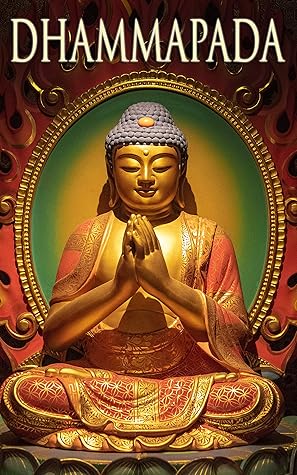 Dhammapada: Collection of Verses; Being One of the Canonical Books of the Buddhists