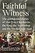Faithful Witness: The Confidential Diaries of Alan Don, Chaplain to the King, the Archbishop and the Speaker, 1931-1946, with a foreword by Archbishop Justin Welby