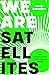 We Are Satellites: How to P...