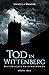 Tod in Wittenberg (Historis...