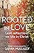 Rooted in Love: Lent Reflections on Life in Christ