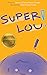 Super Lou!