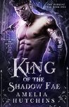 King of the Shadow Fae by Amelia Hutchins