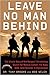 Leave No Man Behind: The Untold Story of the Rangers’ Unrelenting Search for Marcus Luttrell, the Navy SEAL Lone Survivor in Afghanistan