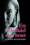 Ett blodkärl som brast by Christa Mickelsson