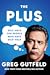 The Plus: Self-Help for People Who Hate Self-Help