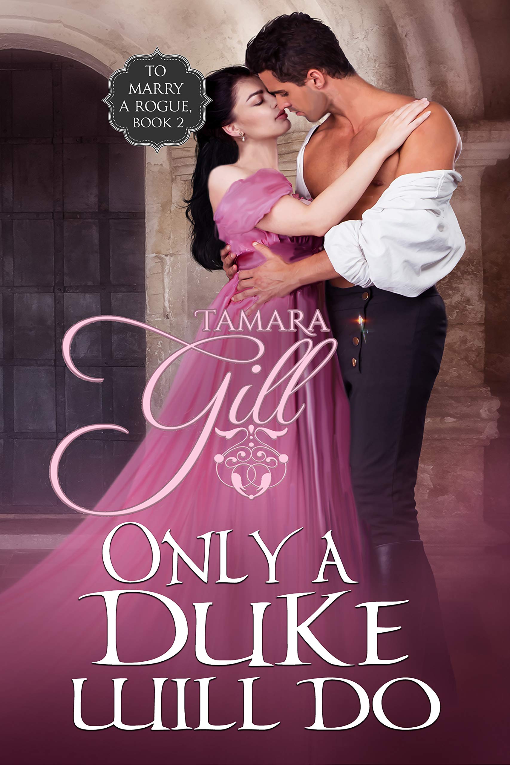 Only a Duke Will Do (To Marry a Rogue #2)