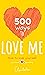 500 ways to love me : how t...