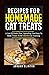 Recipes for Homemade Cat Treats by Jordan Clinton