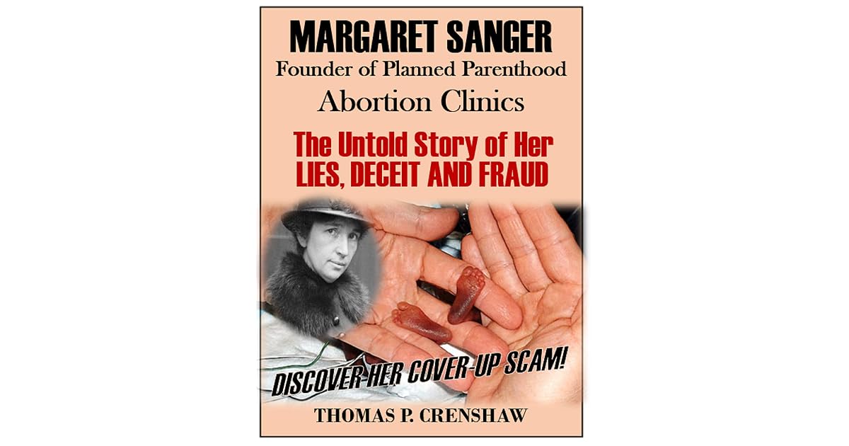 Margaret Sanger Abortion Clinics: The Untold Story of Lies, Deceit and ...