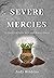 Severe Mercies: A journey of faith, love, and mental illness