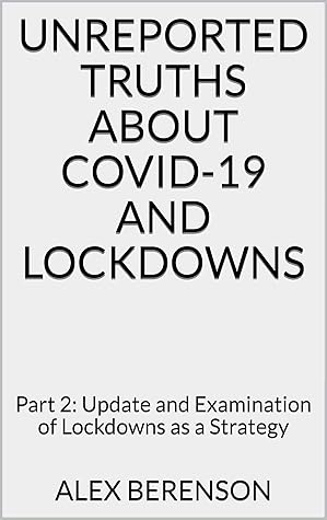Unreported Truths about COVID-19 and Lockdowns: Part 2: Update and Examination of Lockdowns as a Strategy