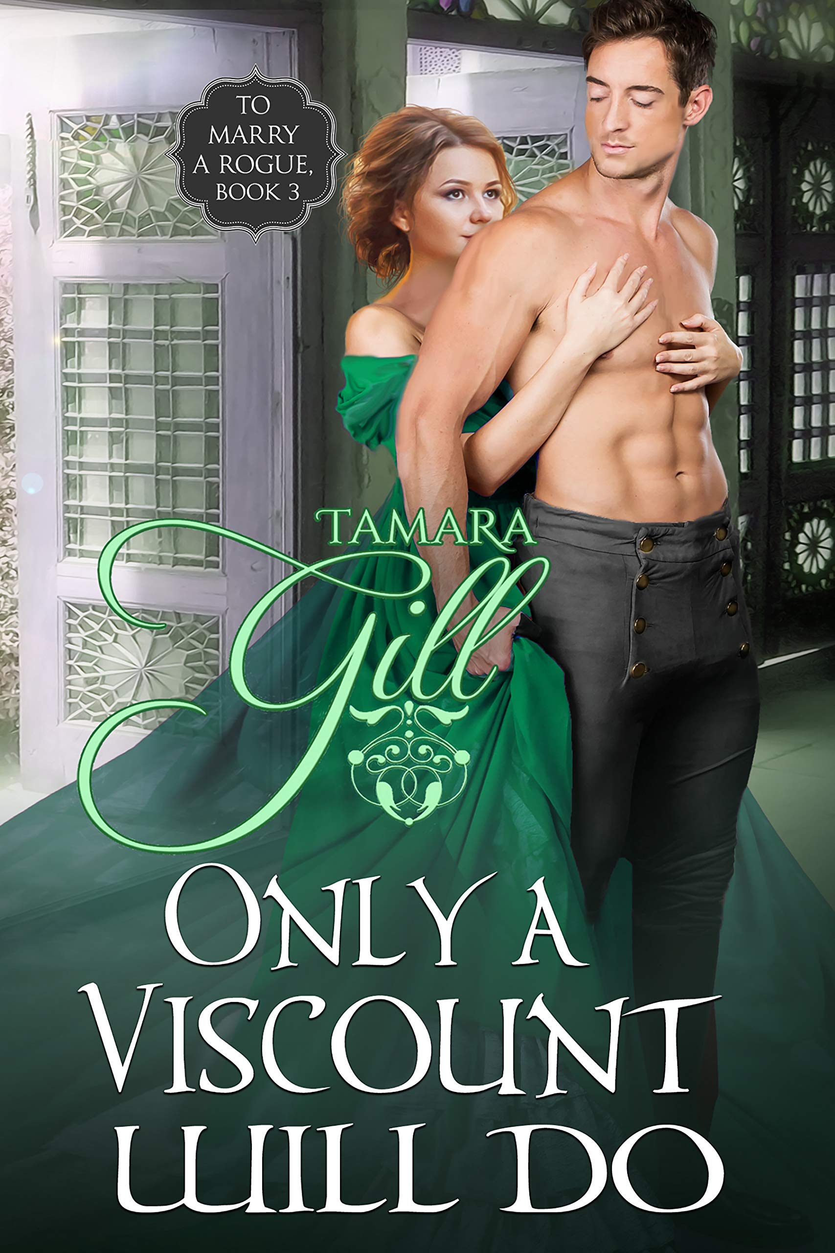 Only a Viscount Will Do (To Marry a Rogue, #3)