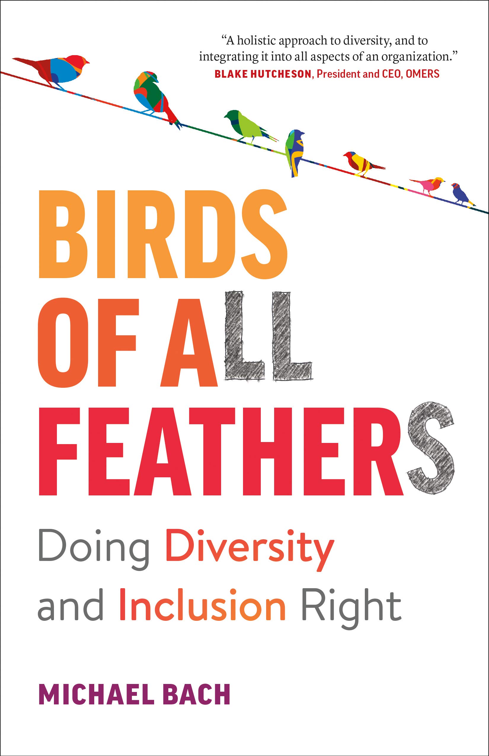 Birds of All Feathers: Doing Diversity and Inclusion Right (Kindle Edition)