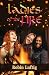 Ladies of the Fire by Robin Luftig