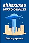 Bilimkurgu Mikro Öyküler by Ümit Büyükyıldırım
