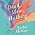 Dead Mom Walking: A Memoir of Miracle Cures and Other Disasters