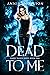 Dead to Me (Grave Talker, #1)