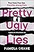 Pretty Ugly Lies: A Gripping and Chilling Domestic Noir