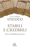 Stabili e credibili: Esercizi di fedeltà quotidiana