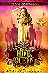 Hive Queen (Hive Queen Chronicles #1) Hive Queen (Hive Queen Chronicles #1)