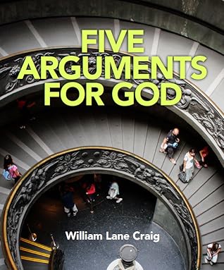 Five Arguments for God: The New Atheism and the Case for the Existence of God