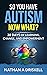 So You Have Autism, Now Wha...