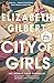 City of Girls by GILBERT  ELIZABETH