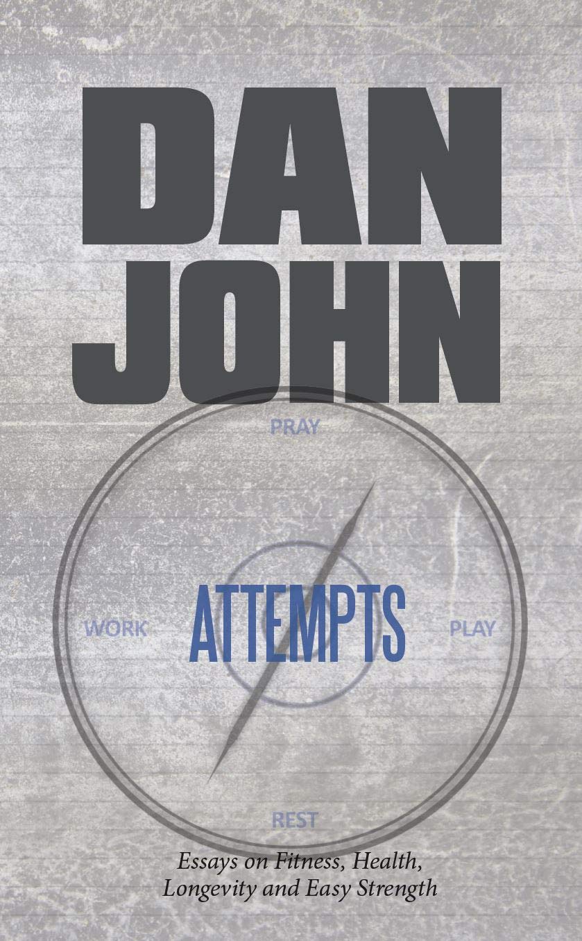 Attempts: Essays on Fitness, Health, Longevity and Easy Strength (Kindle Edition)