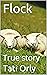 Flock: True story (First co...