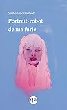 Portrait-robot de ma furie
