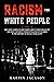 Racism for White People by Martin Jackson