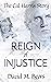 Reign of Injustice by David M. Beers