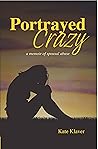 Portrayed Crazy: A Memoir of Spousal Abuse