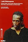 I miei Shakespeare di Peter Brook, Carlo Cecchi, Eimuntas Nekrosius, Peter Stein, Josef Svoboda e di Peter Zadek