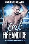 Erik: Fire and Ice