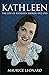 Kathleen: The Life of Kathl...