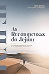As Recompensas do Jejum: Experimentando o Poder e as Afeições de Deus (Portuguese Edition) As Recompensas do Jejum: Experimentando o Poder e as Afeições de Deus (Portuguese Edition)