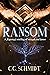 Ransom A Rapunzel Retelling of Strength and Honor by C.C. Schmidt