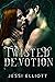 Twisted Devotion (Twisted, #4)