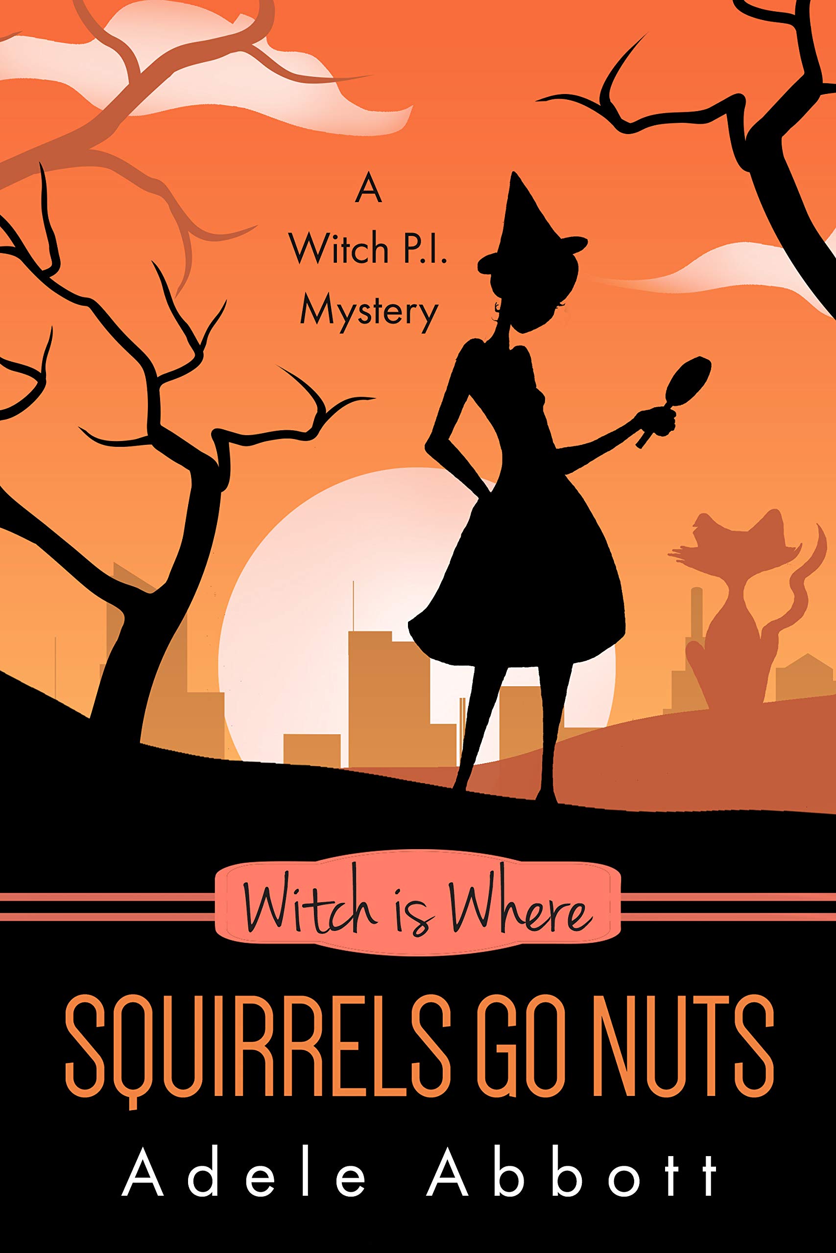 Witch Is Where Squirrels Go Nuts (A Witch P.I. Mystery #39)