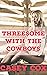 Threesome With The Cowboys by Casey Cox