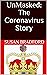 UnMasked : The Coronavirus ...