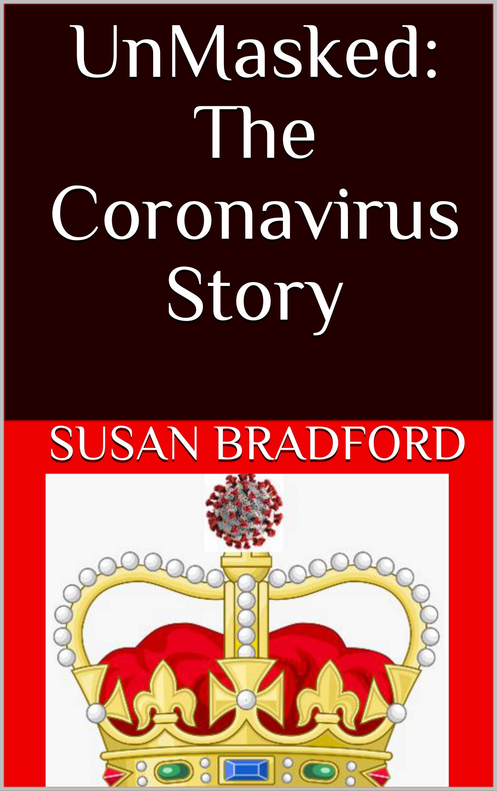 UnMasked : The Coronavirus Story (Kindle Edition)