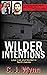 Wilder Intentions: Love, Li...