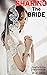 Sharing The Bride: Naughty Erotica Compilation (25+ Stories)