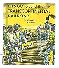 Let's Go To Build the First Transcontinental Railroad