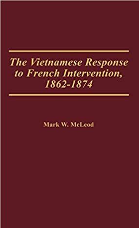 The Vietnamese Response to French Intervention, 1862-1874