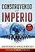 CONSTRUYENDO UN IMPERIO: (Edición de Siguiente Nivel) (Brian Carruthers) (Spanish Edition)